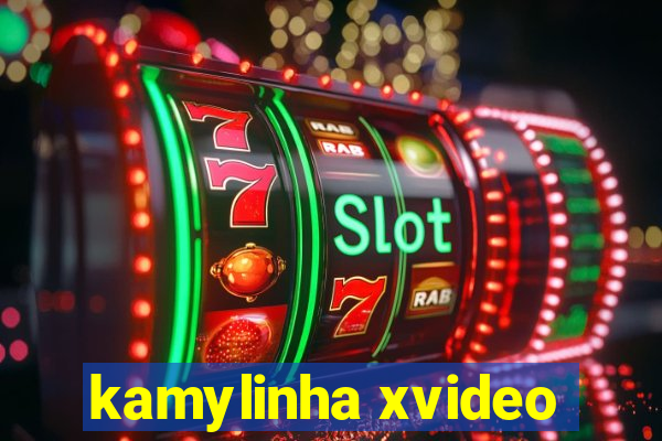 kamylinha xvideo